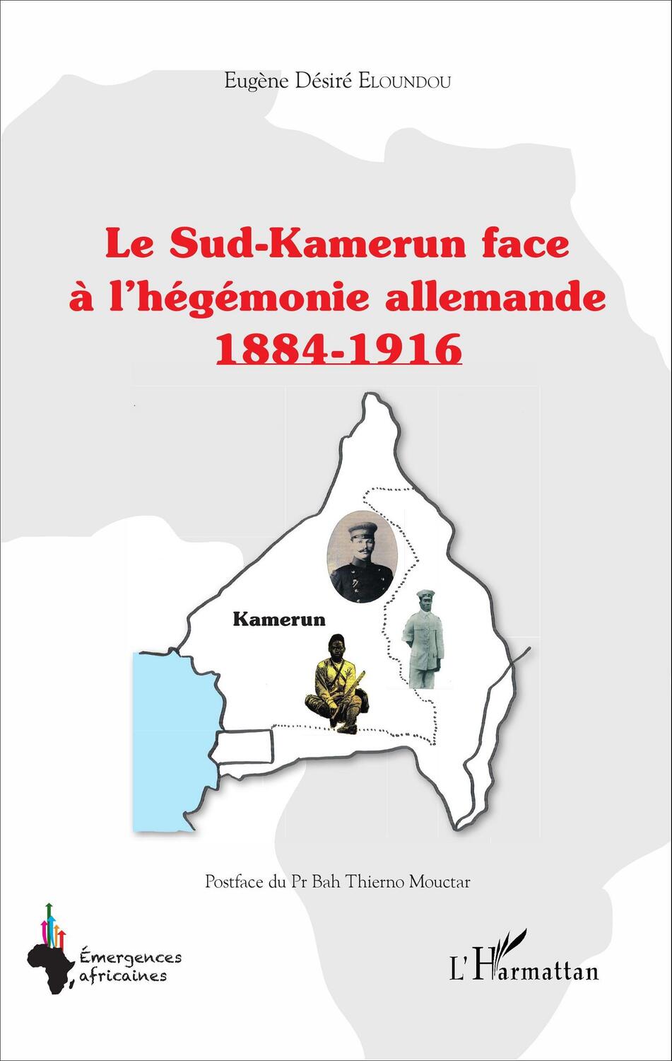 Cover: 9782343088488 | Le Sud-Kamerun face à l'hégémonie allemande 1884-1916 | Eloundou