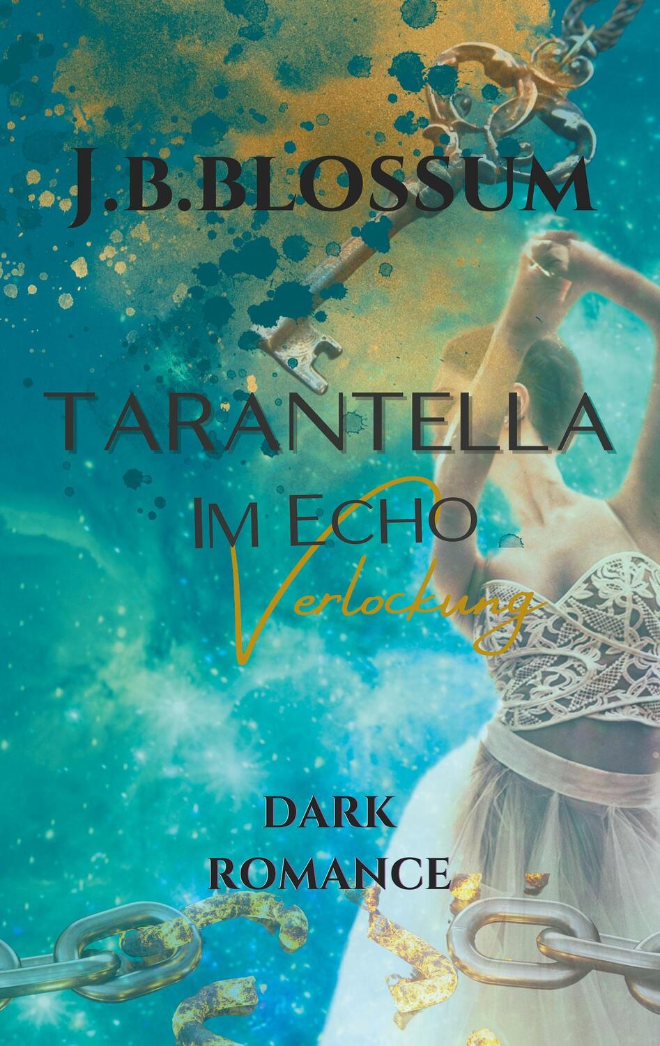 Cover: 9783759707017 | Tarantella im Echo | Verlockung | J. B. Blossum | Taschenbuch | 396 S.