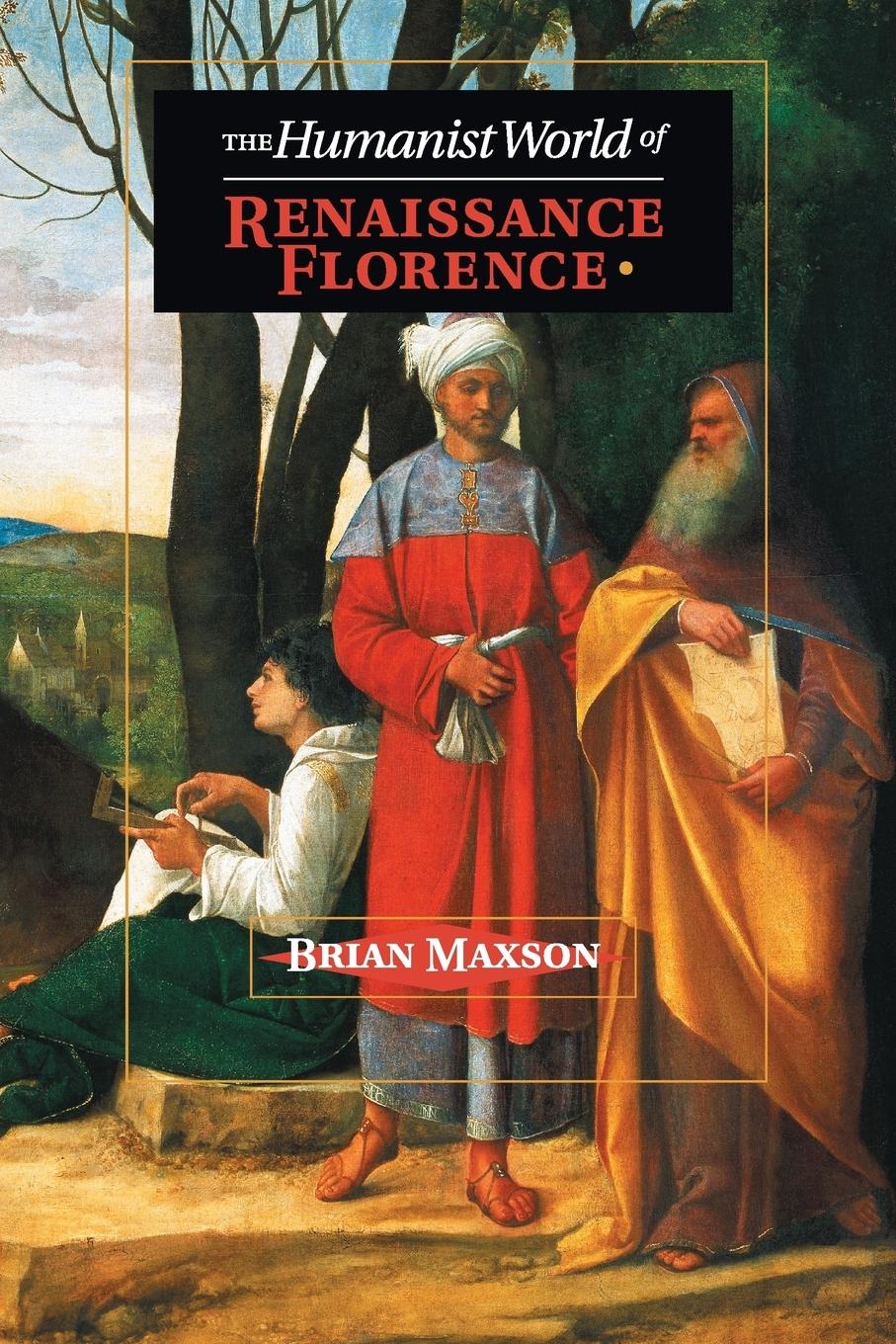 Cover: 9781107619647 | The Humanist World of Renaissance Florence | Brian Jeffrey Maxson