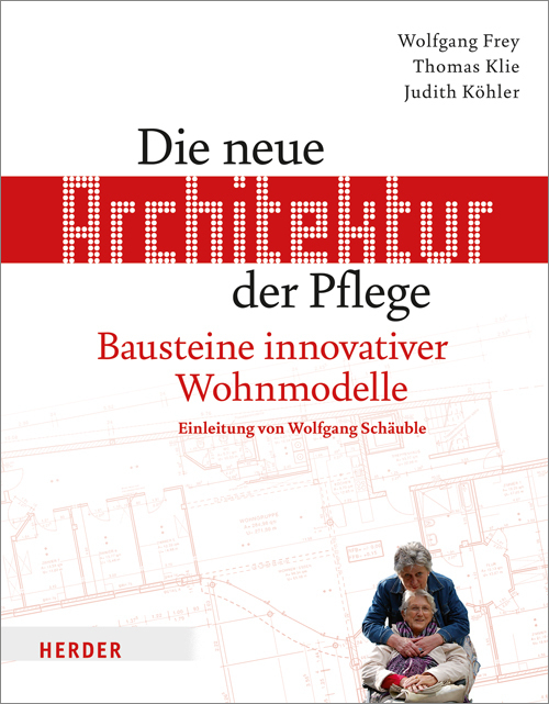 Cover: 9783451307331 | Die neue Architektur der Pflege | Bausteine innovativer Wohmodelle