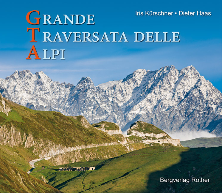 Cover: 9783763370634 | GTA - Grande Traversata delle Alpi | Iris Kürschner (u. a.) | Buch