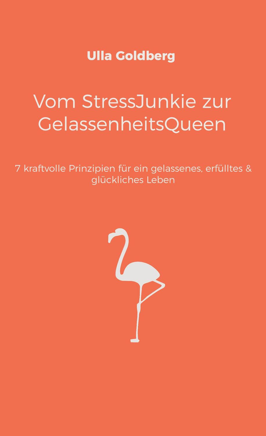Cover: 9783756873975 | Vom StressJunkie zur GelassenheitsQueen | Ulla Goldberg | Buch | 2022