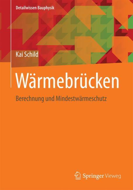 Cover: 9783658207083 | Wärmebrücken | Berechnung und Mindestwärmeschutz | Kai Schild | Buch