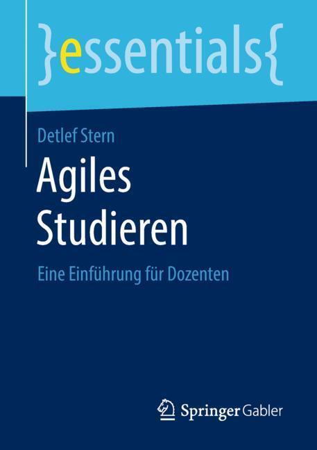 Cover: 9783658233648 | Agiles Studieren | Eine Einführung für Dozenten | Detlef Stern | Buch