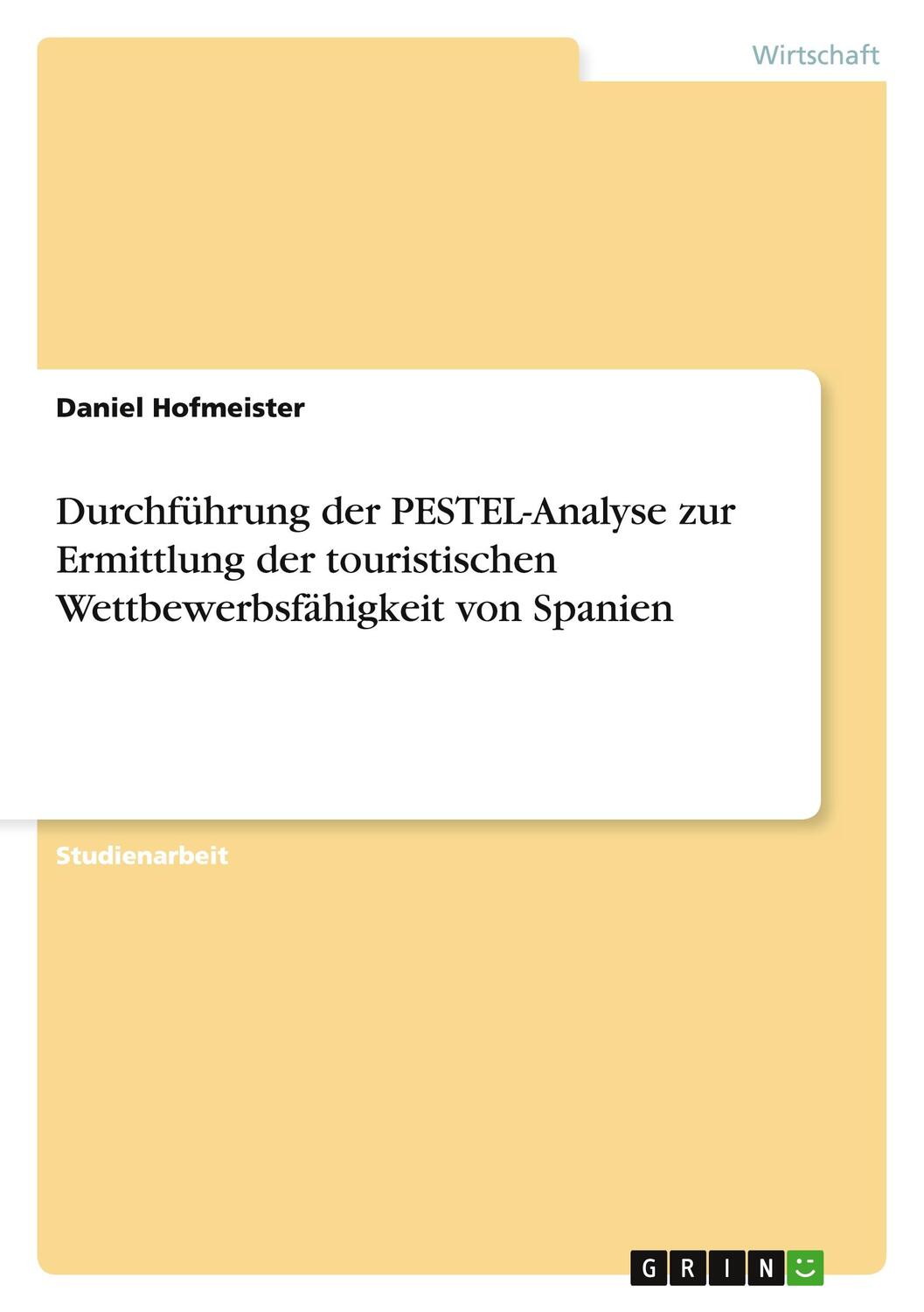 Cover: 9783656824138 | Durchführung der PESTEL-Analyse zur Ermittlung der touristischen...