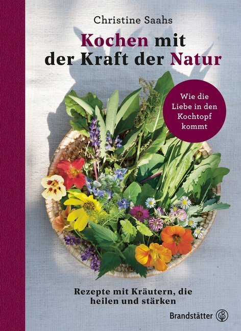 Cover: 9783710603143 | Kochen mit der Kraft der Natur | Christine Saahs | Buch | 192 S.