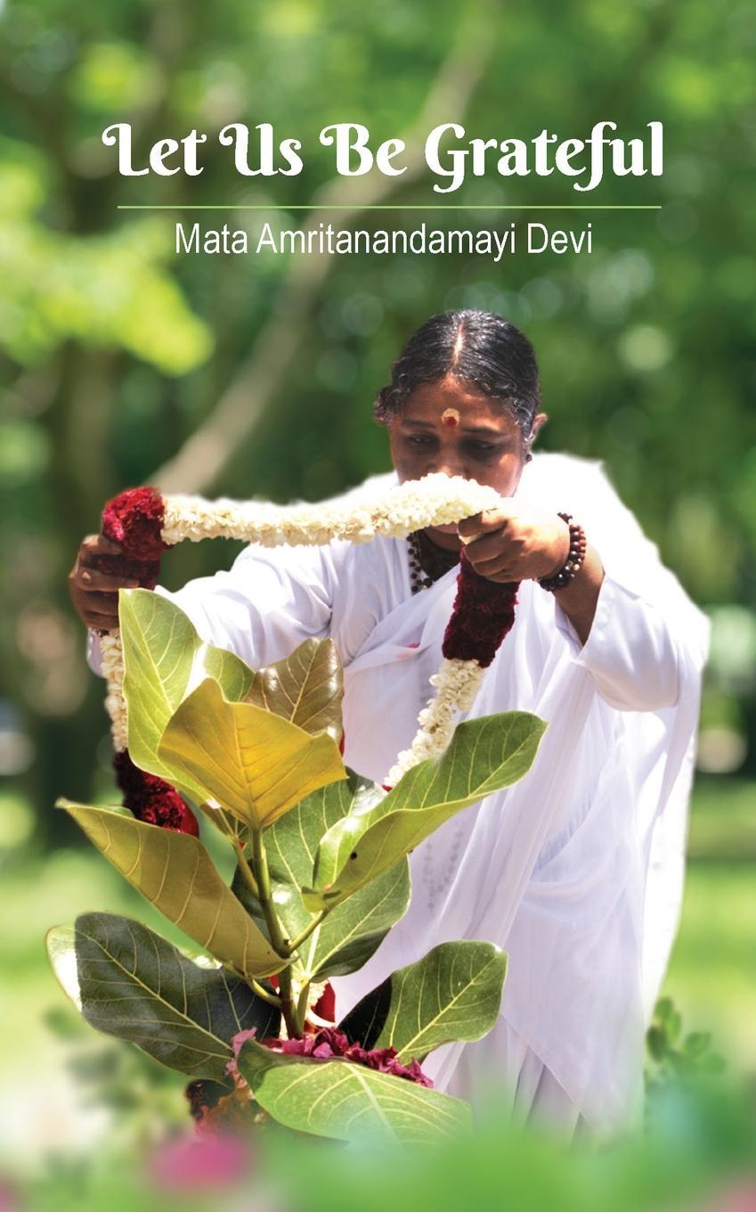 Cover: 9781680378870 | Let Us Be Grateful | Sri Mata Amritanandamayi Devi | Taschenbuch