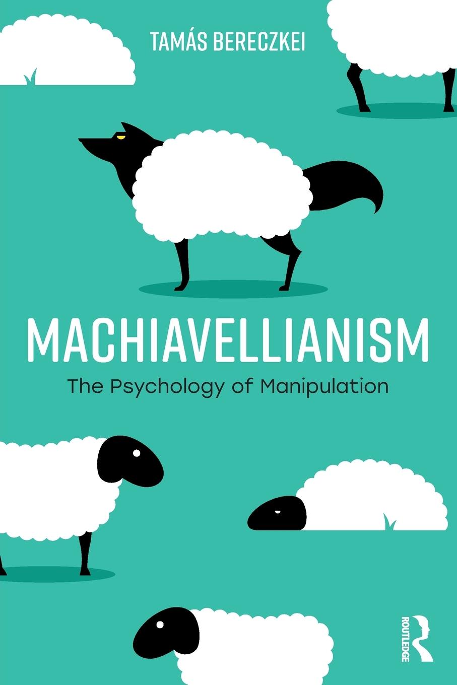 Cover: 9781138093317 | Machiavellianism | The Psychology of Manipulation | Tamás Bereczkei