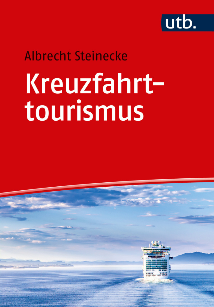 Cover: 9783825249144 | Kreuzfahrttourismus | Albrecht Steinecke | Taschenbuch | Deutsch | UTB
