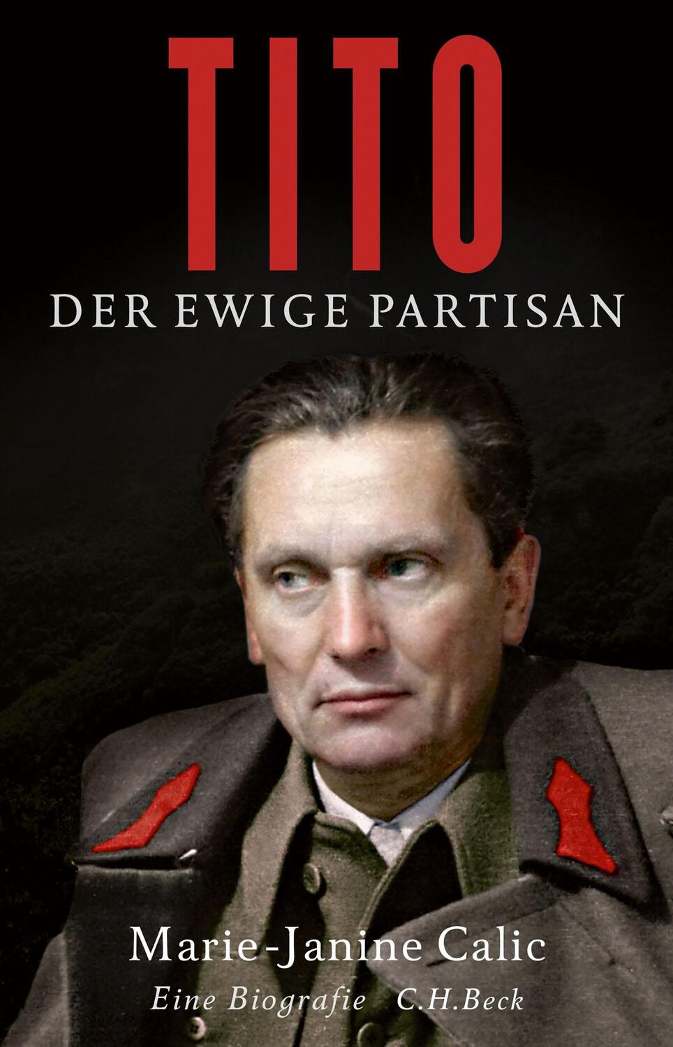 Cover: 9783406755484 | Tito | Der ewige Partisan | Marie-Janine Calic | Buch | 442 S. | 2022