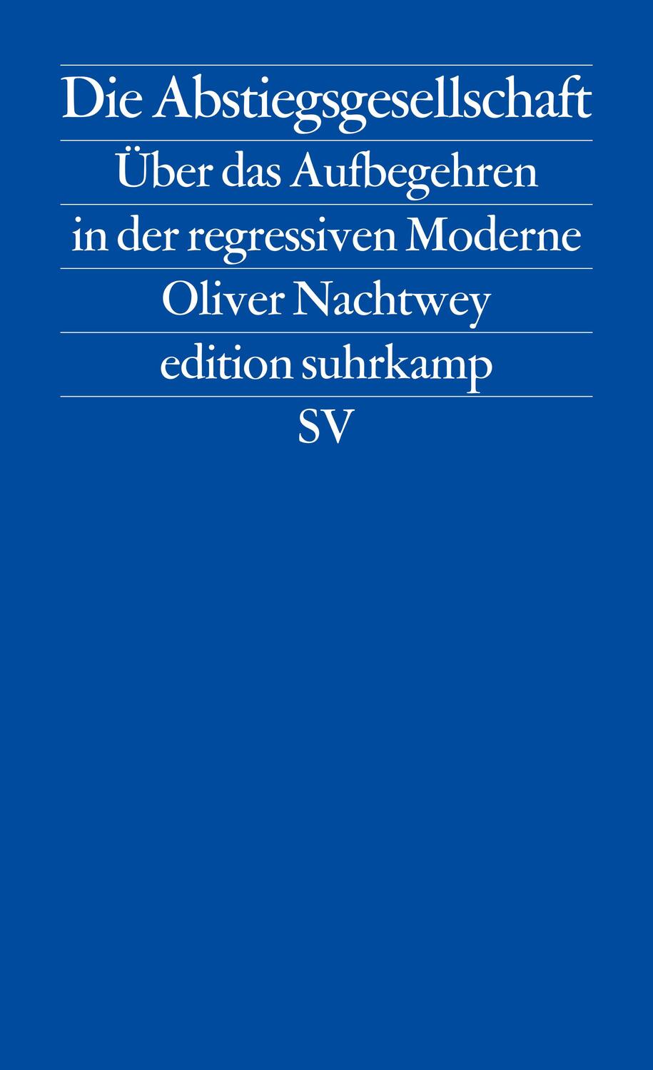 Cover: 9783518126820 | Die Abstiegsgesellschaft | Oliver Nachtwey | Taschenbuch | Deutsch