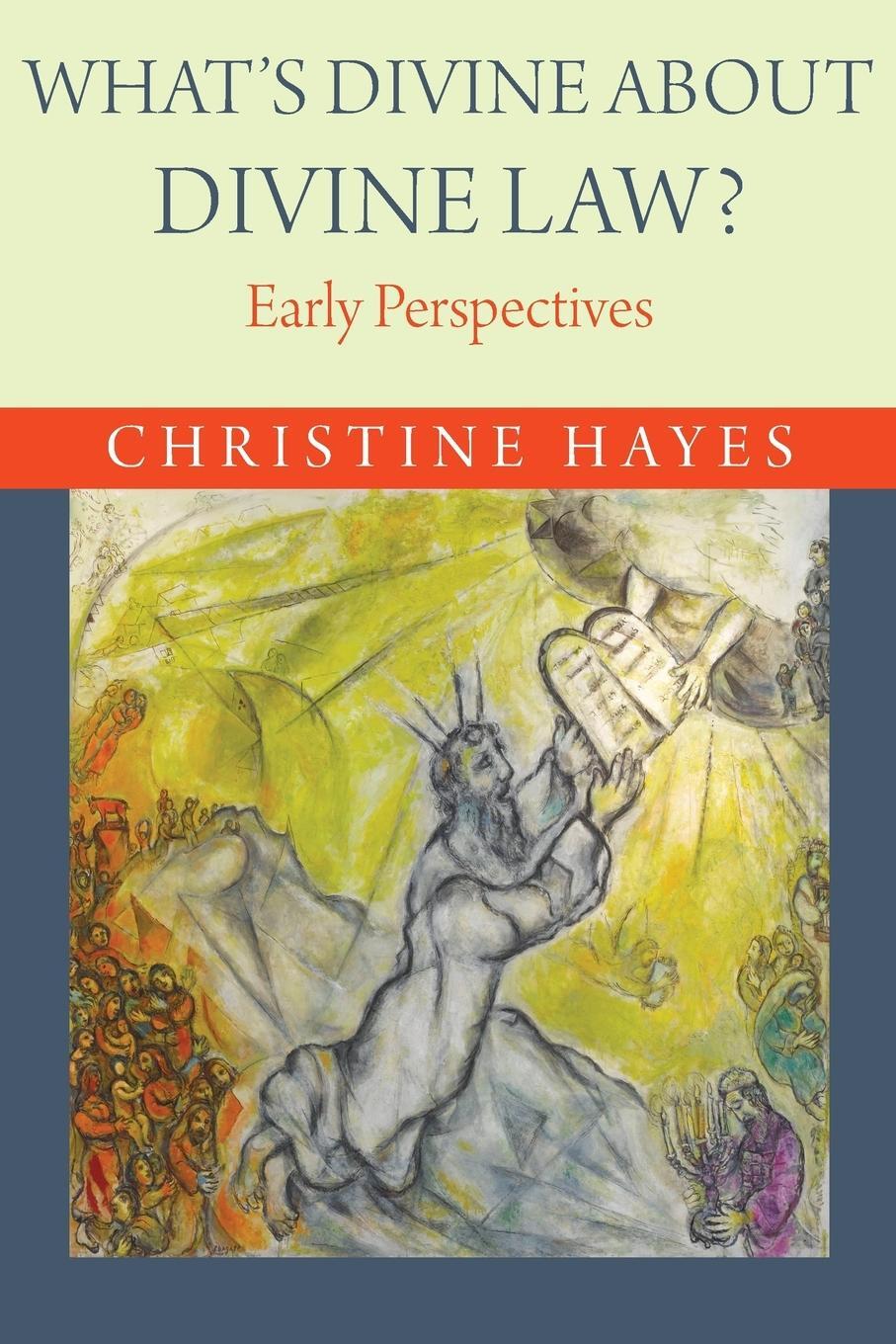 Cover: 9780691176253 | What's Divine about Divine Law? | Early Perspectives | Christine Hayes