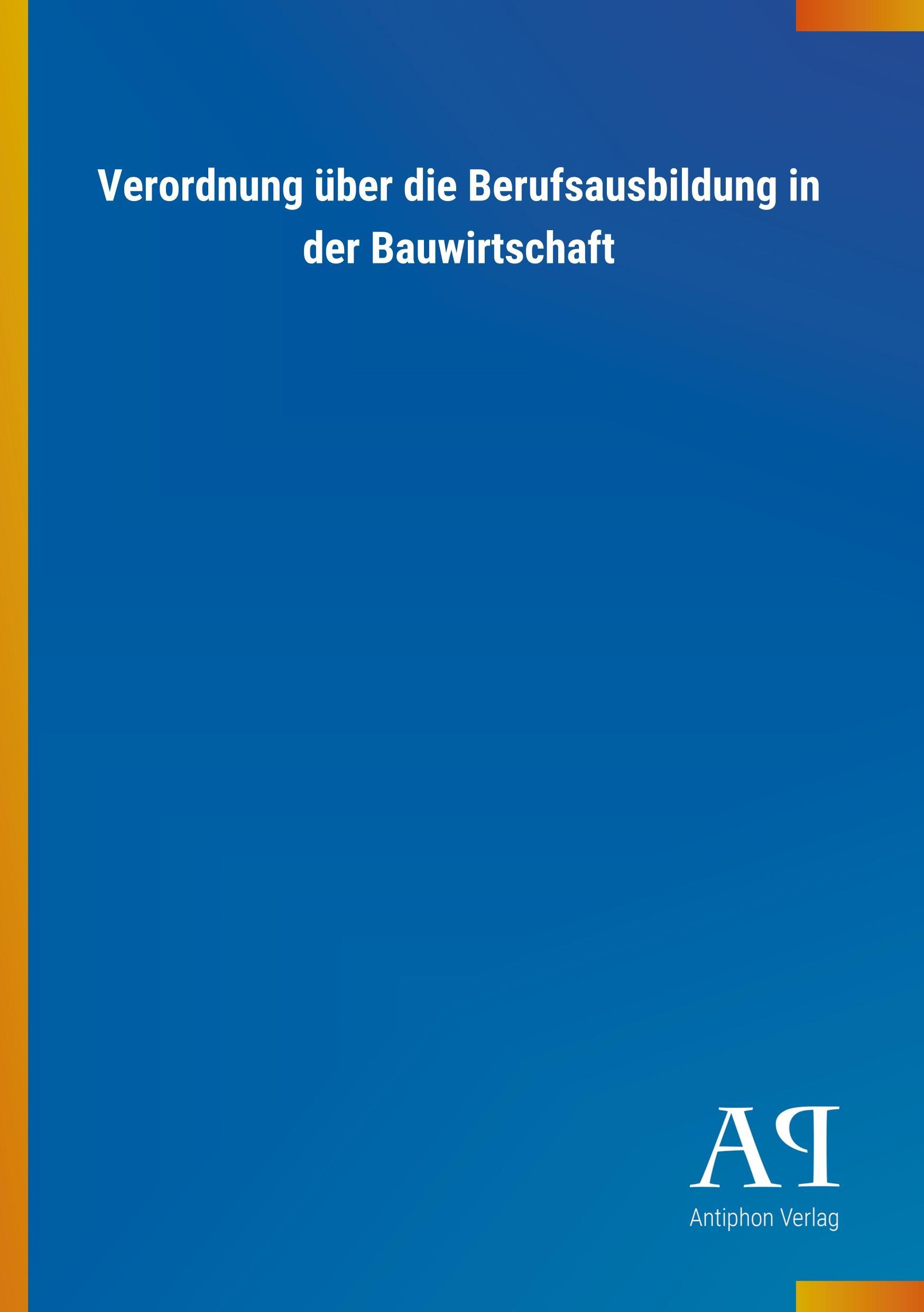 Cover: 9783731430766 | Verordnung über die Berufsausbildung in der Bauwirtschaft | Verlag