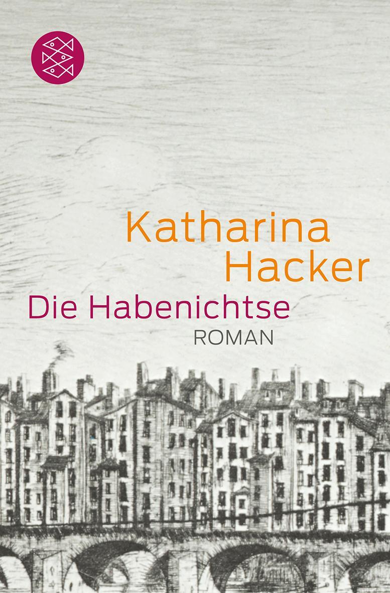 Cover: 9783596189717 | Die Habenichtse | Roman | Katharina Hacker | Taschenbuch | Deutsch