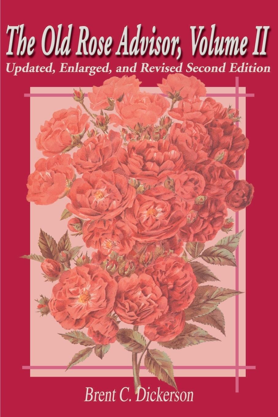 Cover: 9780595172993 | The Old Rose Advisor | Volume II | Brent C. Dickerson | Taschenbuch