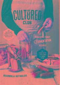 Cover: 9780717171149 | The Cultured Club | Fabulously Funky Fermentation Recipes | Reynolds