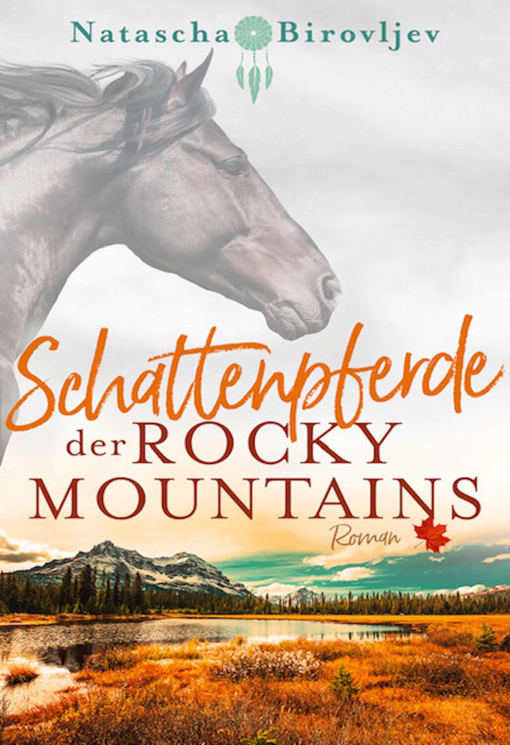 Cover: 9783985950225 | Schattenpferde der Rocky Mountains | Natascha Birovljev | Taschenbuch