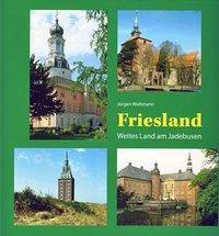 Cover: 9783899959666 | Friesland | Weites Land am Jadebusen | Jürgen Woltmann | Buch | 2013