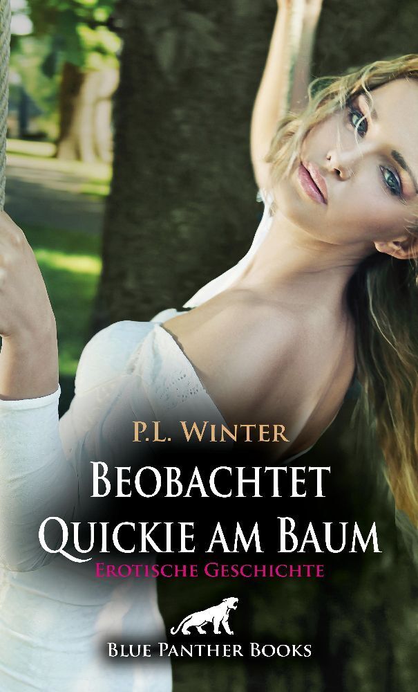Cover: 9783756152957 | Beobachtet - Quickie am Baum Erotische Geschichte + 2 weitere...