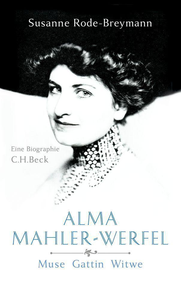 Cover: 9783406669620 | Alma Mahler-Werfel | Muse, Gattin, Witwe | Susanne Rode-Breymann