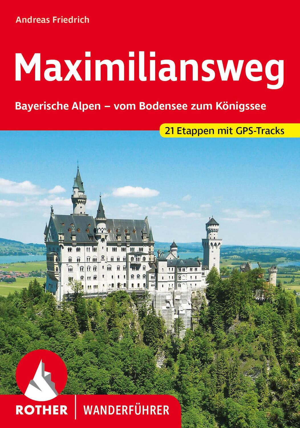 Cover: 9783763344413 | Maximiliansweg | Andreas Friedrich | Taschenbuch | Rother Wanderführer
