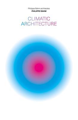 Cover: 9781638400394 | Climatic Architecture | Philippe Rahm Architectes | Philippe Rahm