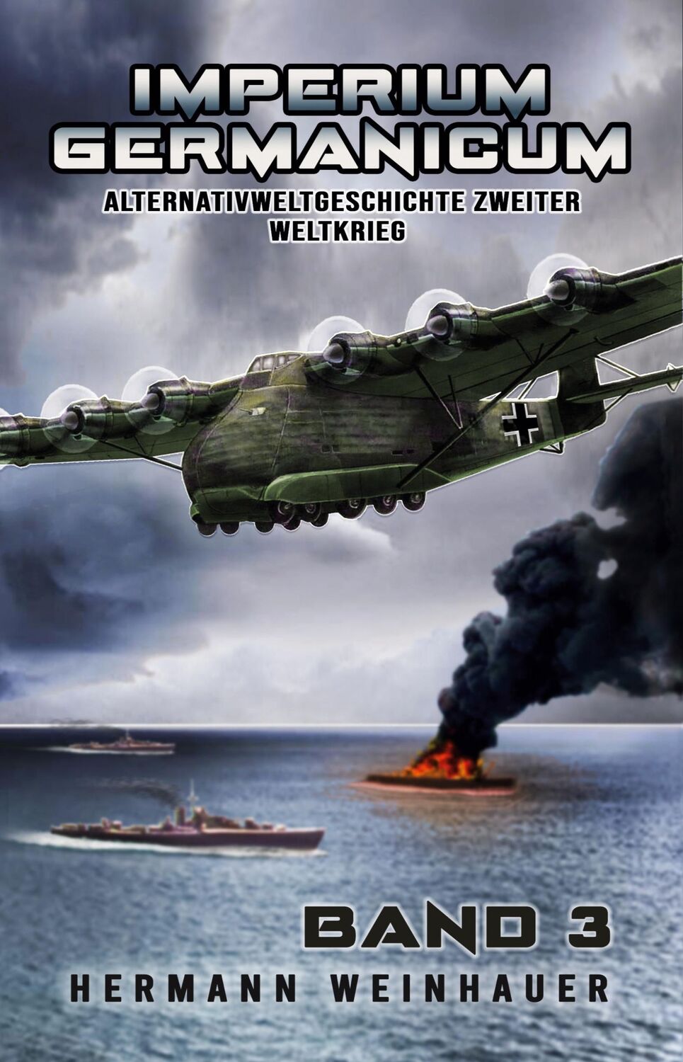 Cover: 9783964033086 | Imperium Germanicum Band 3 | Schlacht ums Mittelmeer | Weinhauer