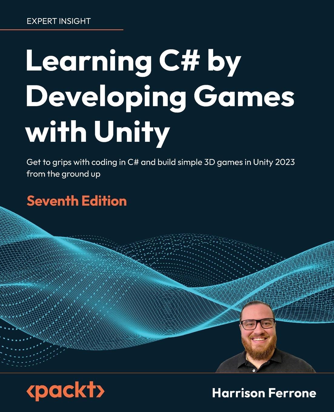 Cover: 9781837636877 | Learning C# by Developing Games with Unity - Seventh Edition | Ferrone