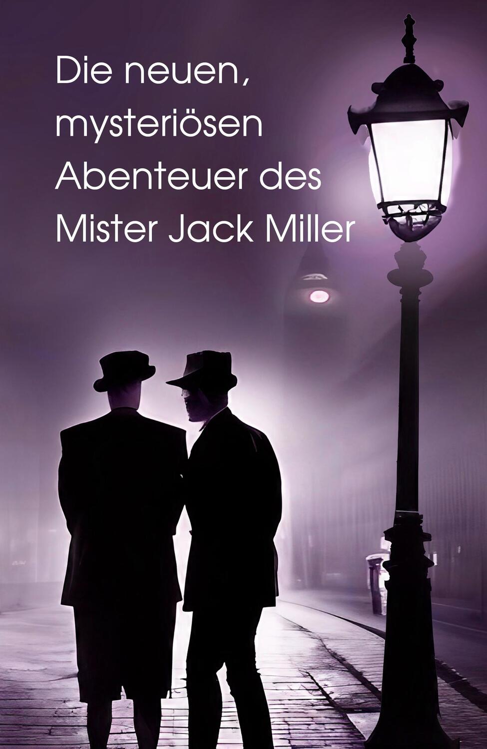 Cover: 9783967531350 | Die neuen, mysteriösen Abenteuer des Mister Jack Miller | Heidi Axel