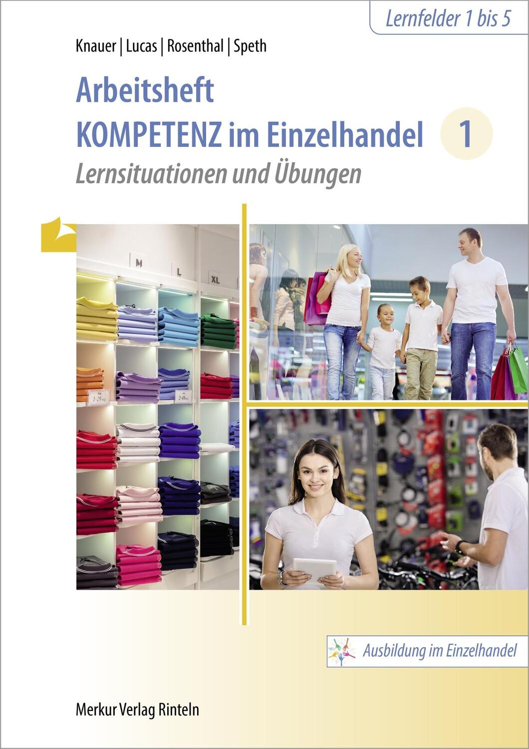 Cover: 9783812018210 | Kompetenz im Einzelhandel 1. Arbeitsheft | Sabine Knauer (u. a.)