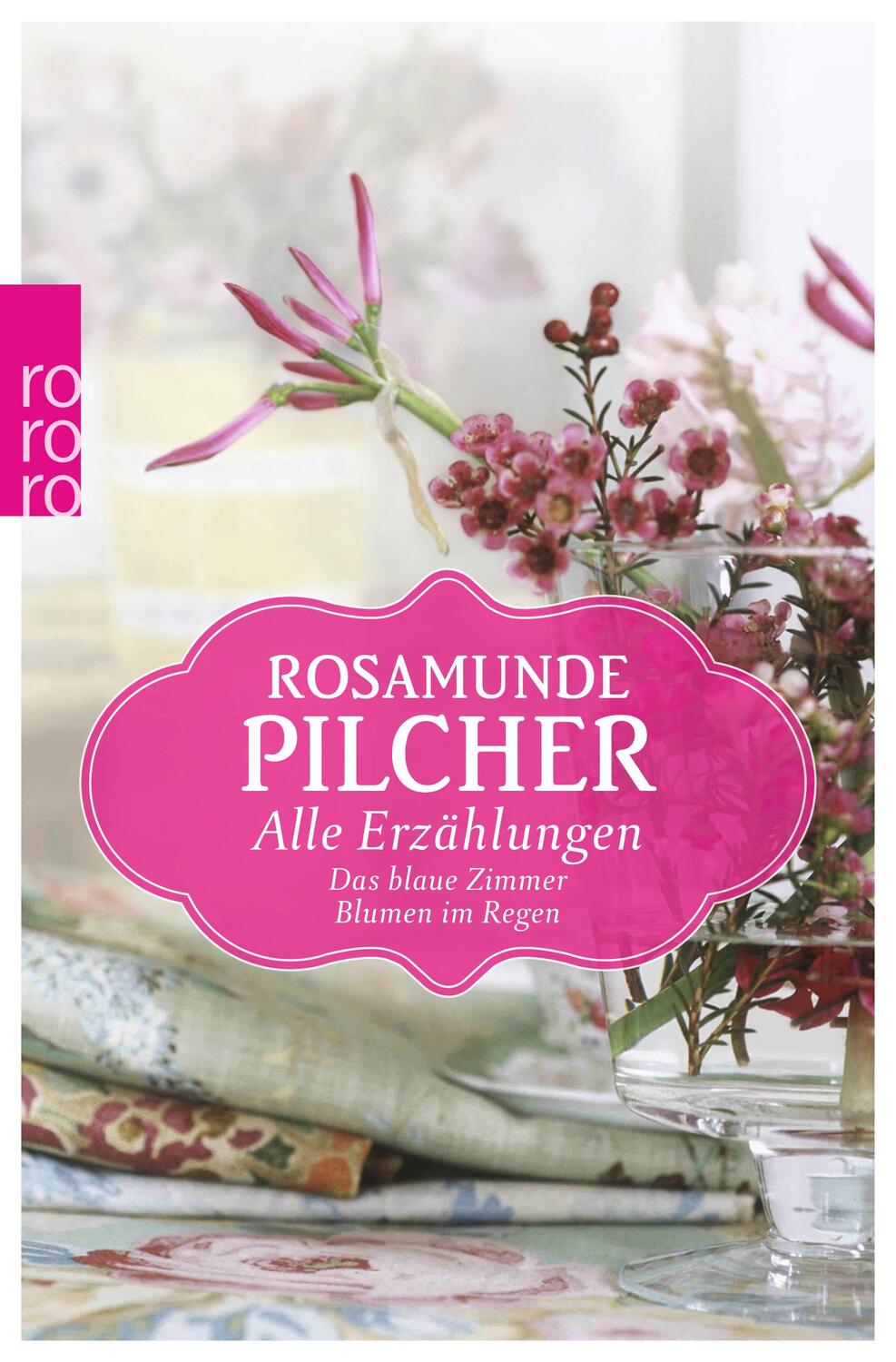 Cover: 9783499268137 | Alle Erzählungen | Das blaue Zimmer / Blumen im Regen | Pilcher | Buch
