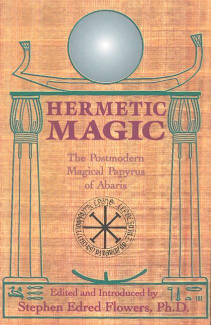 Cover: 9780877288282 | Hermetic Magic | The Postmodern Magical Papyrus of Abaris | Flowers