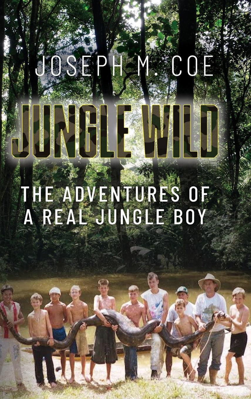 Cover: 9798822927841 | Jungle Wild | The Adventures of a Real Jungle Boy | Joseph M. Coe