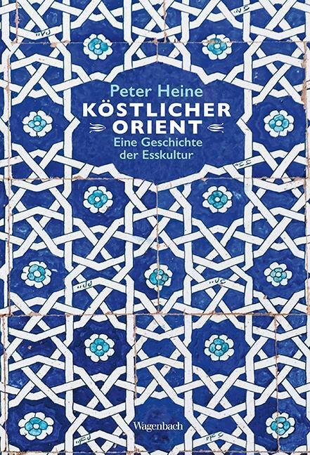 Cover: 9783803136619 | Köstlicher Orient | Peter Heine | Buch | 240 S. | Deutsch | 2016