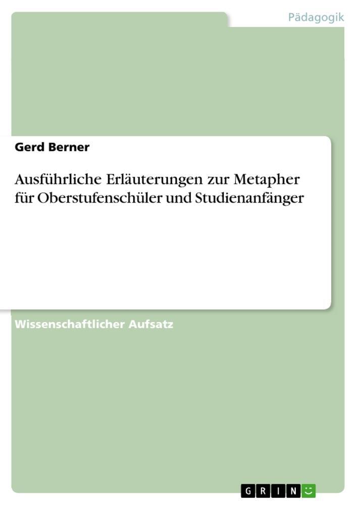 Cover: 9783656152903 | Ausführliche Erläuterungen zur Metapher für Oberstufenschüler und...