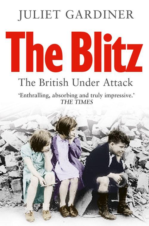 Cover: 9780007386611 | The Blitz | The British Under Attack | Juliet Gardiner | Taschenbuch