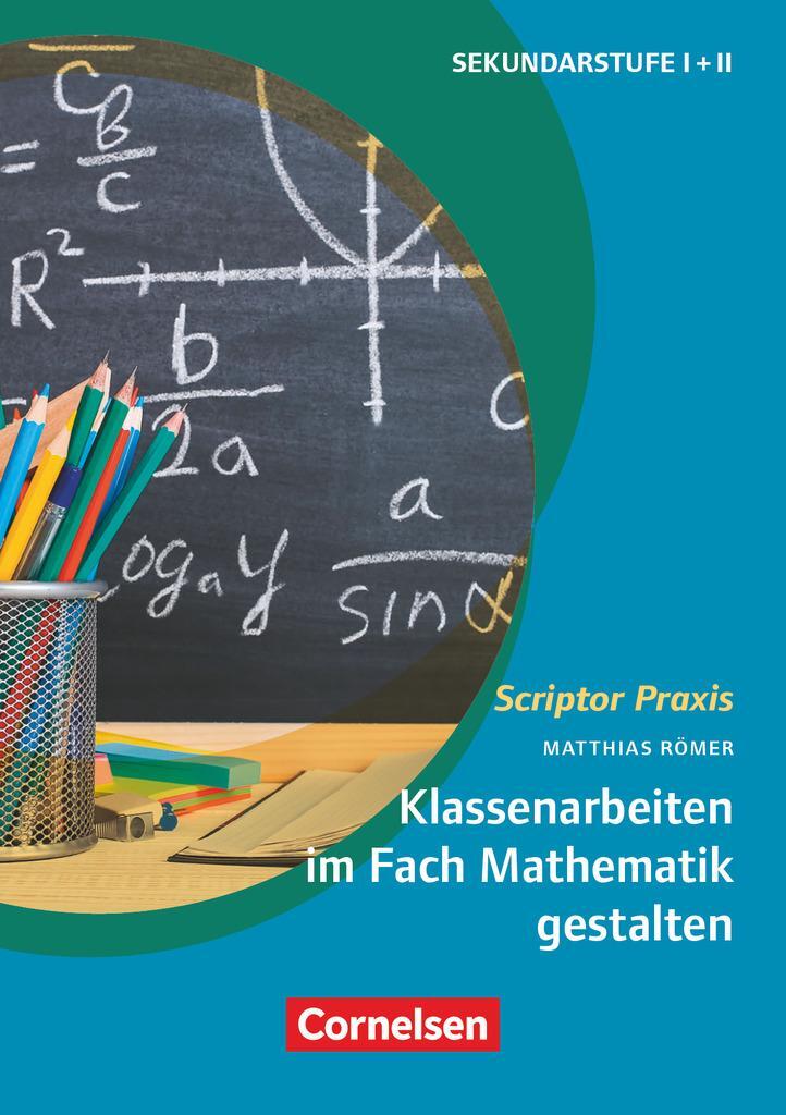 Cover: 9783589164301 | Klassenarbeiten im Fach Mathematik gestalten | Matthias Römer | Buch