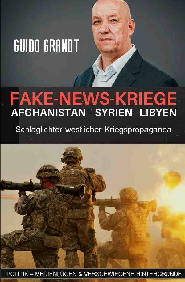 Cover: 9783748540014 | Fake-News-Kriege | Guido Grandt | Taschenbuch | epubli