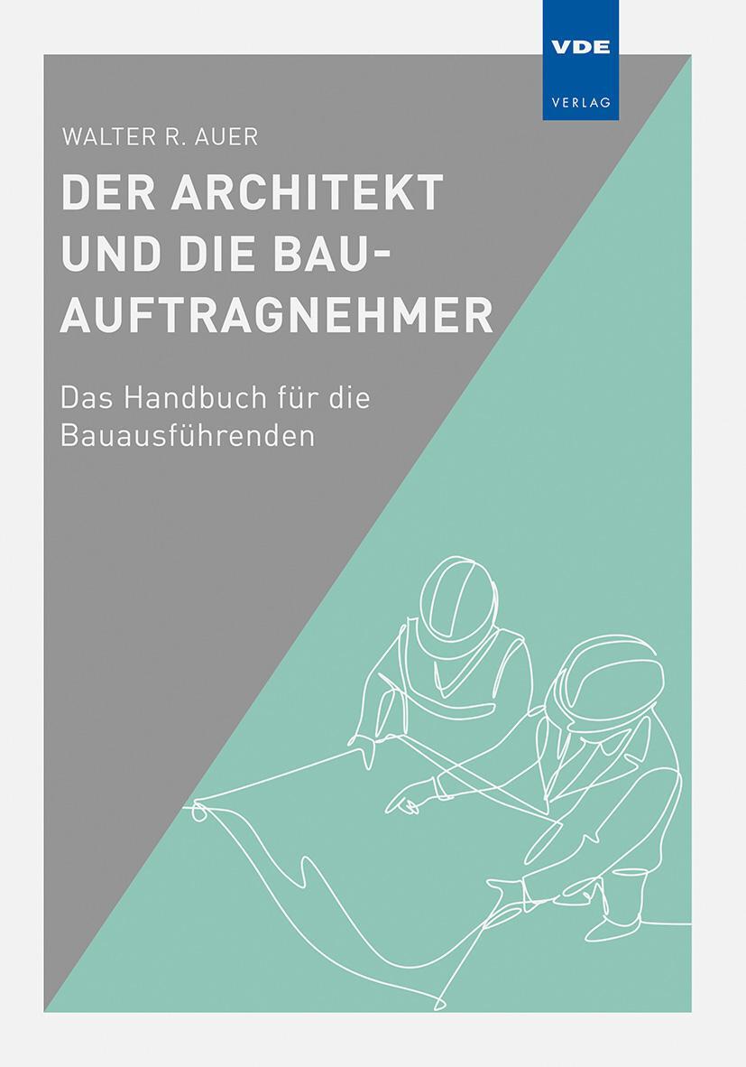 Bild: 9783800758326 | Der Architekt und die Bau-Auftragnehmer | Walter R. Auer | Taschenbuch