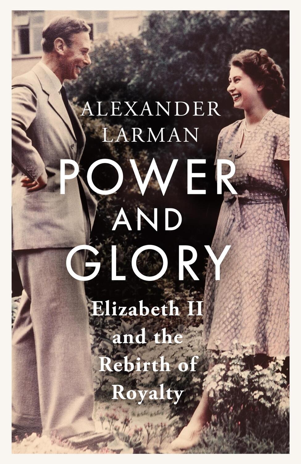 Cover: 9781399615525 | Power and Glory | Elizabeth II and the Rebirth of Royalty | Larman