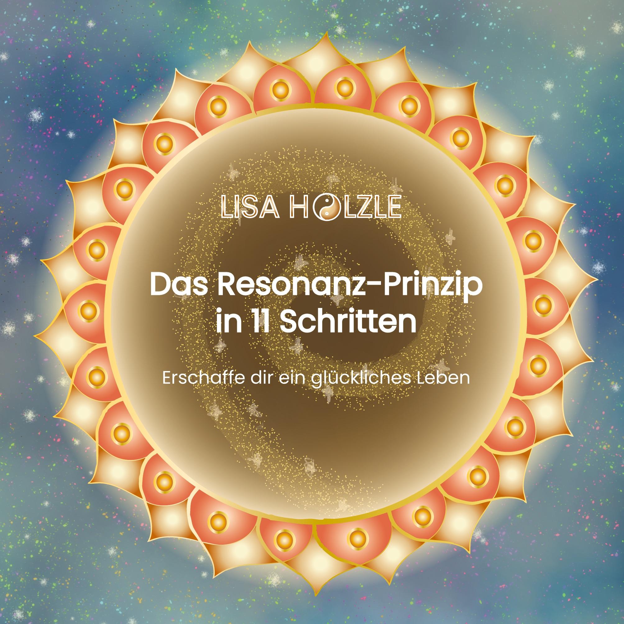 Cover: 9783759799654 | Das Resonanz-Prinzip in 11 Schritten | Lisa Hölzle | Taschenbuch