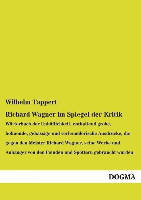 Cover: 9783954540518 | Richard Wagner im Spiegel der Kritik | Wilhelm Tappert | Taschenbuch