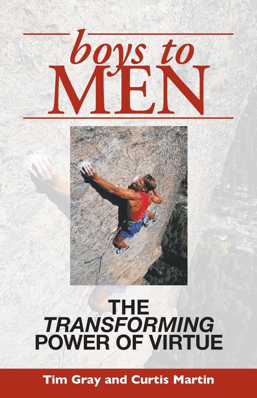 Cover: 9781931018029 | Boys to Men | The Transforming Power of Virtue | Tim Gray (u. a.)