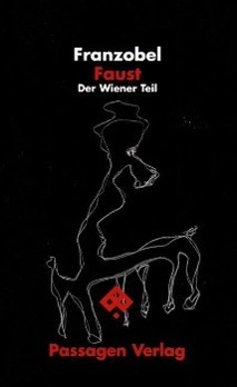 Cover: 9783709200452 | Faust | Der Wiener Teil, Ein Lustspiel, Passagen Literatur | Franzobel