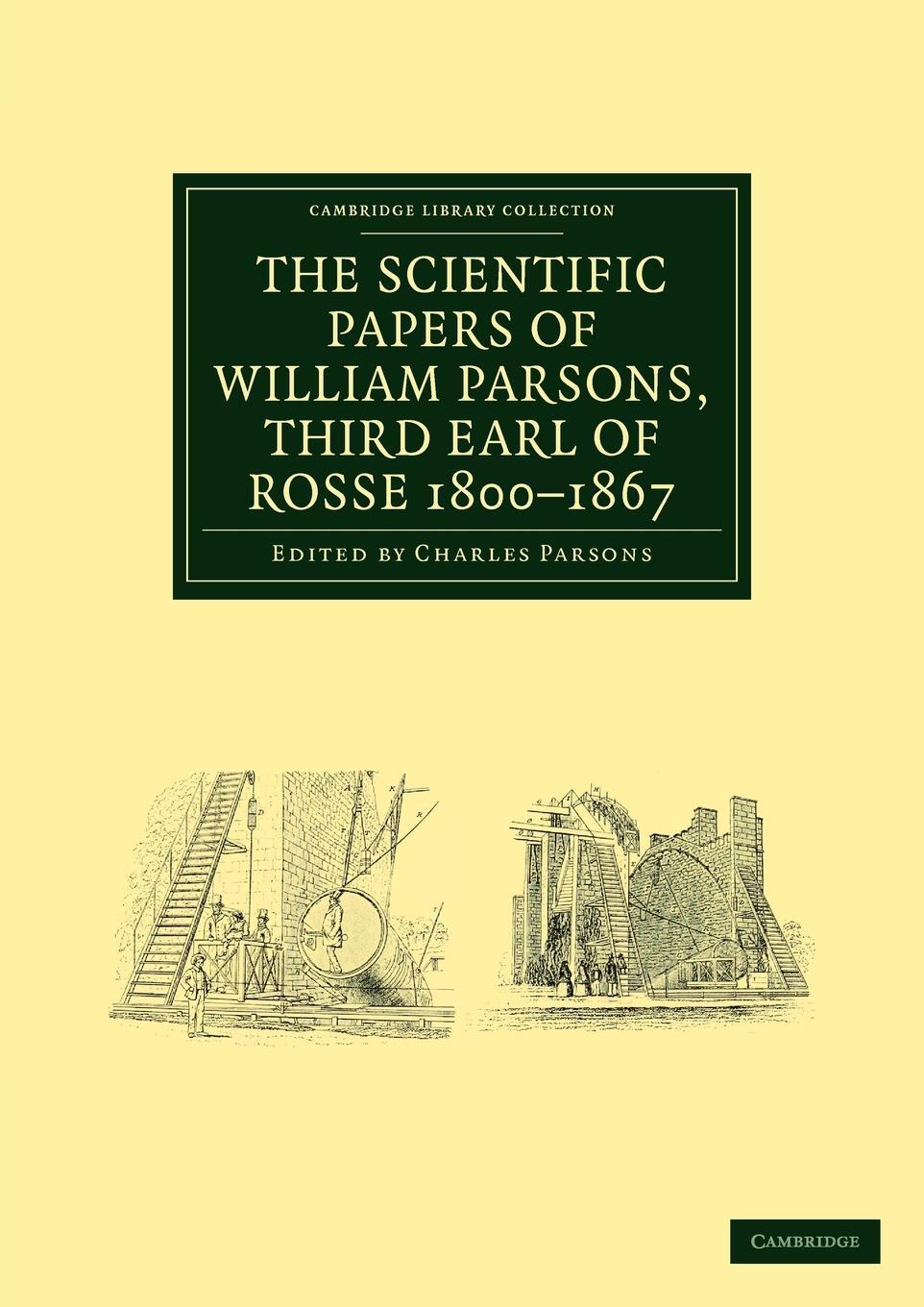 Cover: 9781108038072 | The Scientific Papers of William Parsons, Third Earl of Rosse...