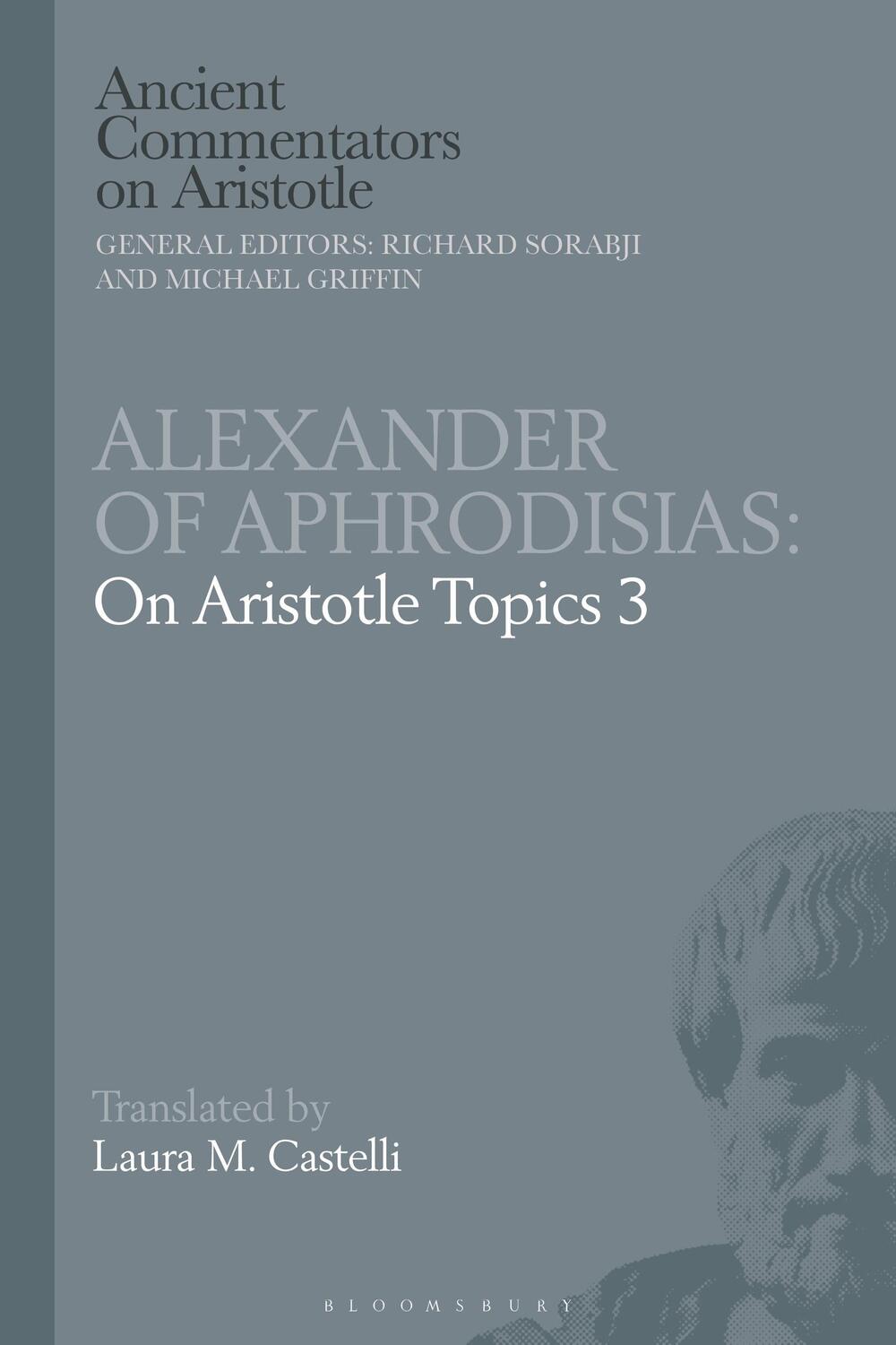 Cover: 9781350214675 | Alexander of Aphrodisias: On Aristotle Topics 3 | Castelli (u. a.)