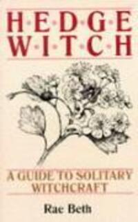 Cover: 9780709048510 | Hedge Witch | A Guide to Solitary Witchcraft | Rae Beth | Taschenbuch