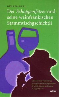 Cover: 9783429029104 | Der 'Schoppenfetzer' und seine weinfränkischen Stammtischgschichtli