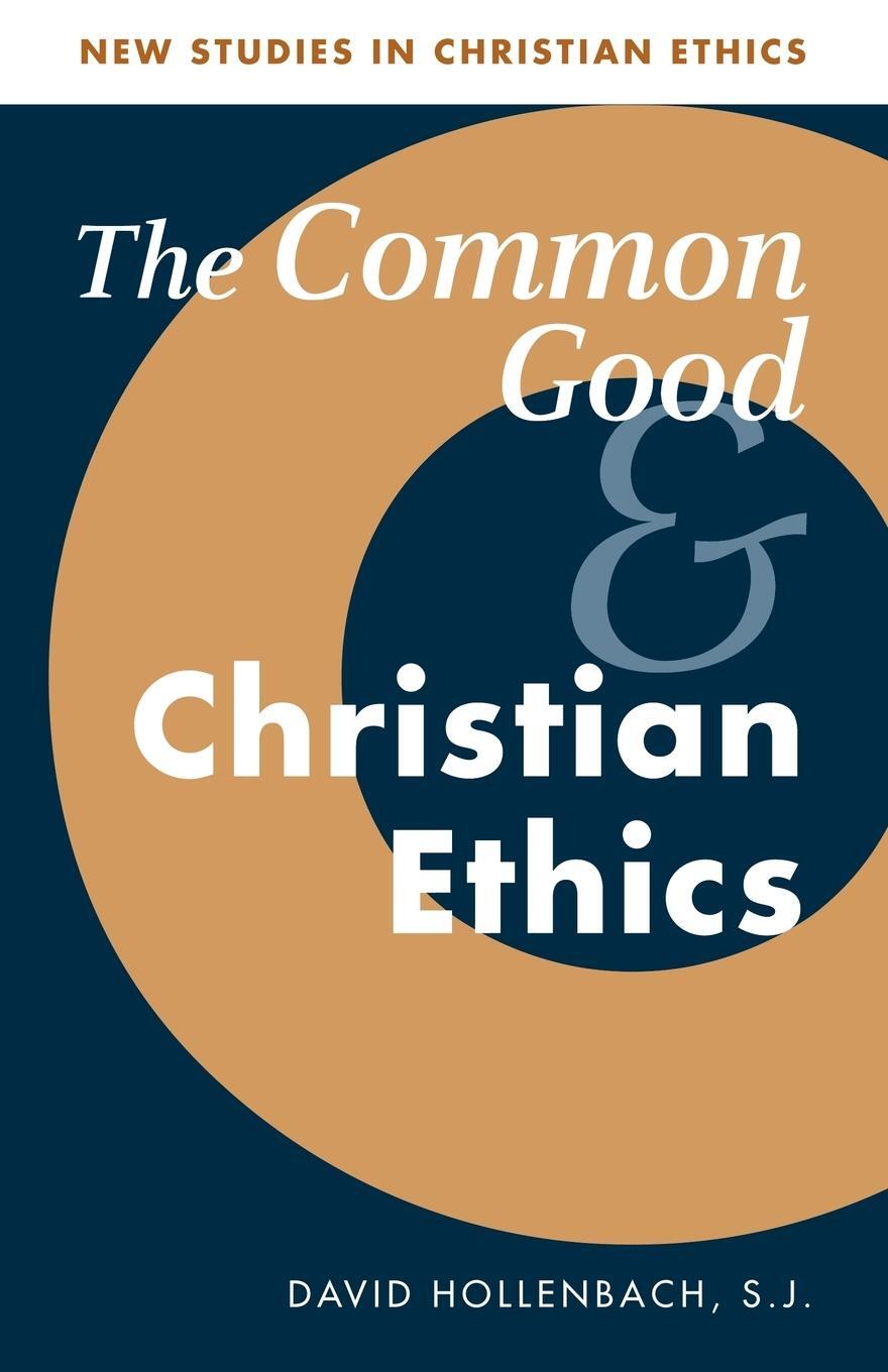 Cover: 9780521894517 | The Common Good and Christian Ethics | S. J. Hollenbach (u. a.) | Buch