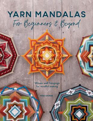 Cover: 9781446309100 | Yarn Mandalas for Beginners and Beyond: Woven Wall Hangings for...